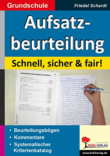 Aufsatzbeurteilung in der Grundschule: Schnell, sicher & fair! von KOHL VERLAG Der Verlag mit dem Baum